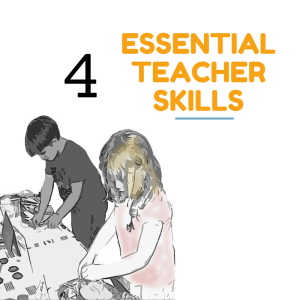 Essential Teacher Skills