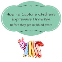 how to capture children's expressive drawings before they get scribbled over