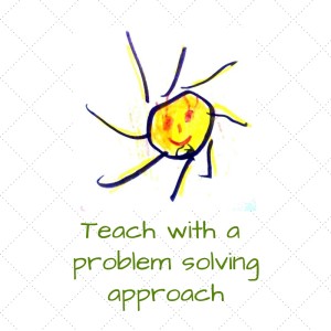 Teach with a problem solving approach