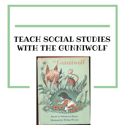 TEACH SOCIAL STUDIES – THE GUNNIWOLF